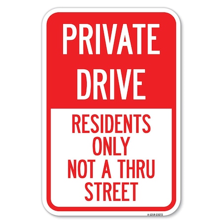 Signmission Private Drive Sign Private Drive-Resid Heavy-Gauge Aluminum Sign, 12" x 18", A-1218-23272 A-1218-23272